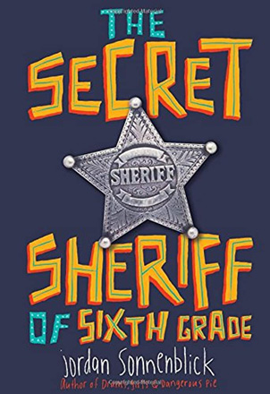 The Secret Sheriff of Sixth Grade